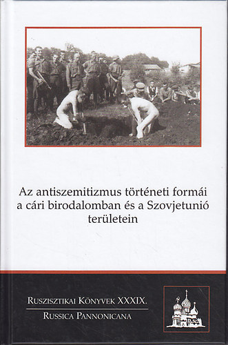 Krausz Tams - Barta Tams  (szerk.) - Az antiszemitizmus trtneti formi a cri birodalomban s a Szovjetuni terletein