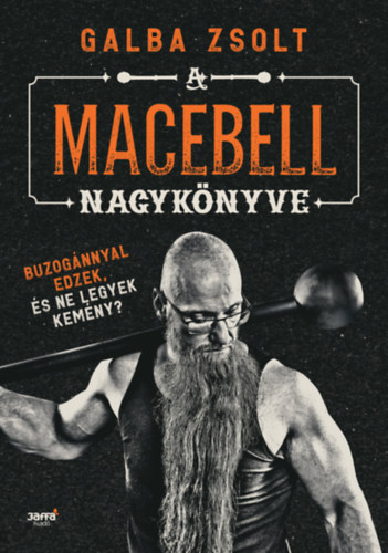 Galba Zsolt - A macebell nagyknyve