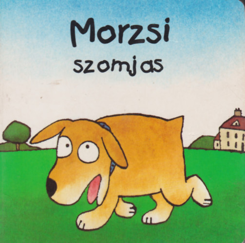 MORZSI SZOMJAS