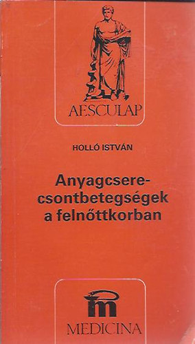 Holl Istvn - Anyagcsere-csontbetegsgek a felnttkorban