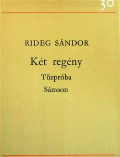 Dr. Rideg Sándor - Két regény (Tűzpróba-Sámson)