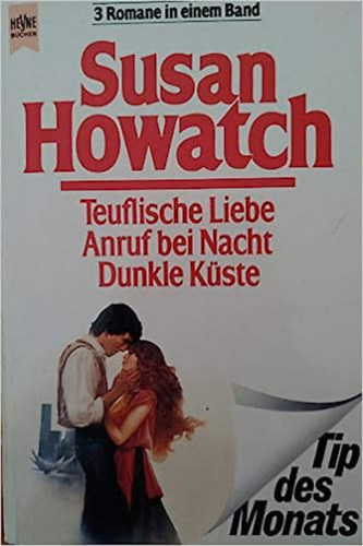 Susan Howatch - Teuflische Liebe / Anruf bei Nacht / Dunkle Kste