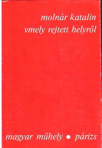 Moln�r Katalin - Vmely rejtett helyr�l