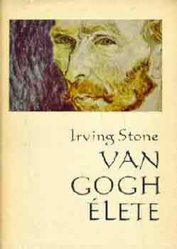 Irving Stone - Van Gogh élete