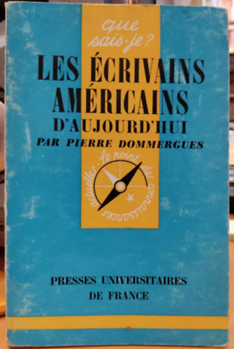 Pierre Dommergues - Les Écrivains Américains D'aujourd'hui (Amerikai írók, ma)(Que Sais-je?)