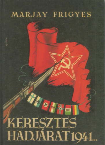 Marjay Frigyes - Keresztes hadjrat 1941...