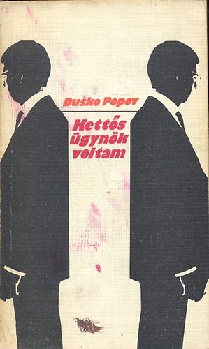 Dusko Popov - Kett�s �gyn�k voltam