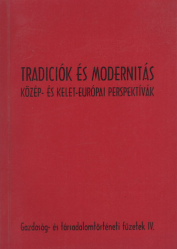 Lipták D.-Ring É. - Tradíciók és modernitás (Közép- és kelet-európai perspektívák)