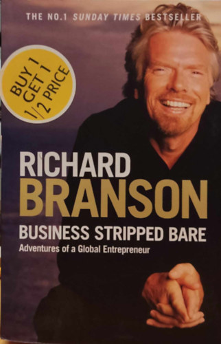 Richard Branson - Business Stripped Bare - Adventures of a Global Entrepreneur