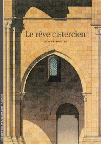 Léon Pressouyre - Le reve cistercien