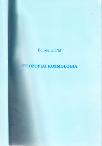 Bolberitz Pál - Filozófiai kozmológia