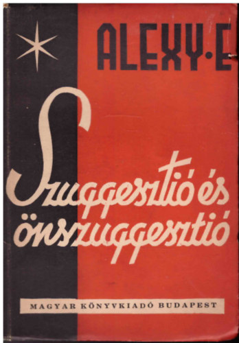 Alexy E. - Szuggesztió és önszuggesztió