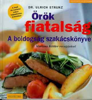 Dr. Ulrich Strunz - �r�k fiatals�g (a boldogs�g szak�csk�nyve)