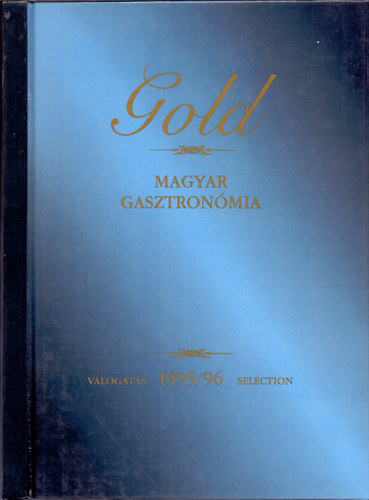 Gold - Magyar gasztronmia (Vlogats 1995/96 Selection)