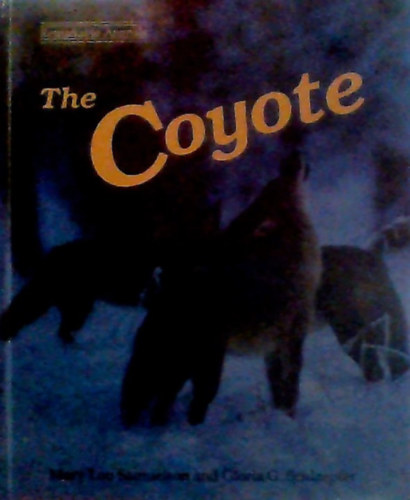 Gloria G.Schlaepfer Mary Lou Samuelson - The Coyote (Remarkable Animals)