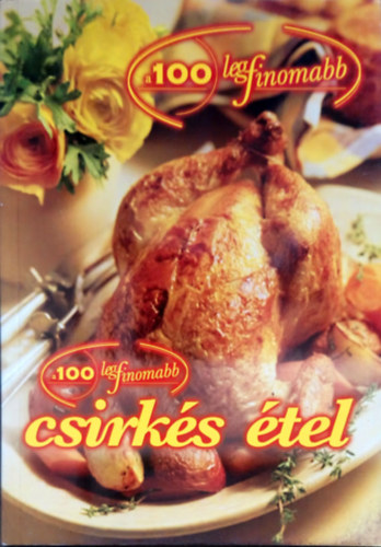 Csers Irn - A 100 legfinomabb csirks tel