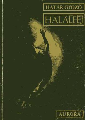 Hat�r Gy�z� - Hal�lfej