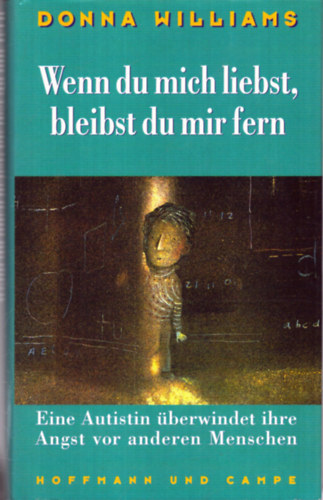 Donna Williams - Wenn du mich liebst, bleibst du mir fern