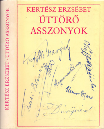 Kertész Erzsébet - Úttörő asszonyok (életrajzi elbeszélések)