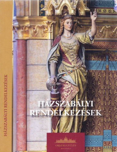 dr. Szak�ly Marietta  (szerk.) Duk�n Ildik� dr. (szerk.) - H�zszab�lyi rendelkez�sek egys�ges szerkezetben (M�sodik �tdolgozott kiad�s)