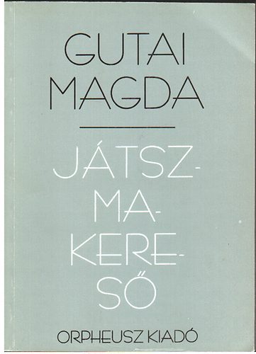 Gutai Magda - Jtszmakeres