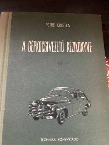 Petre Cristea - A g�pkocsivezet� k�zik�nyve III.
