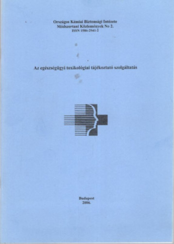 Dr. Bords Imre, Rakovszky Miklsn, Lzr Pter - Az egszsggyi toxikolgiai tjkoztat szolgltats - Toxikolgiai alapismeretek ( Mdszertani Kzlemnyek No. 2. )