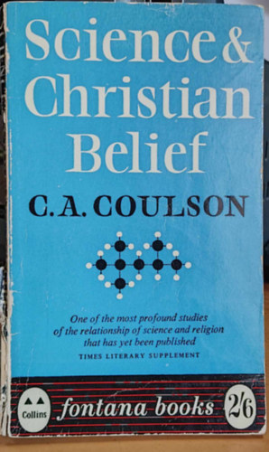C.  Coulson (Charles) A. (Alfred) - Science & (and) Christian Belief (Tudom�ny �s (�s) kereszt�ny hit)