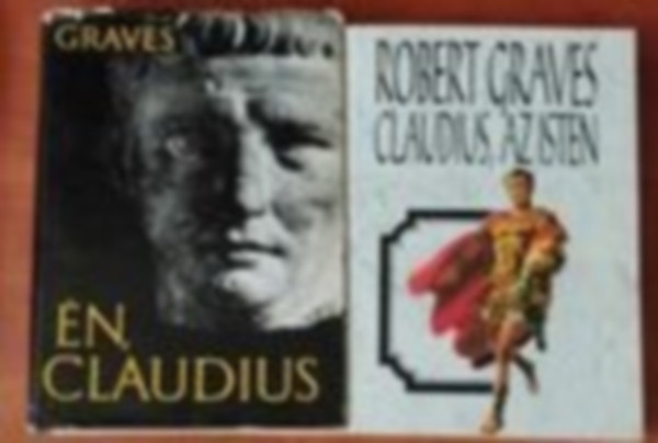 Robert Graves - n, Claudius + Claudius, az Isten