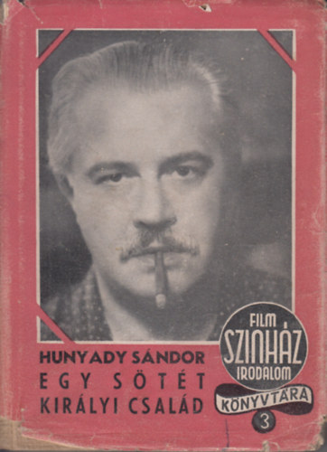 Hunyady Sndor - Egy stt kirlyi csald (I. kiads)