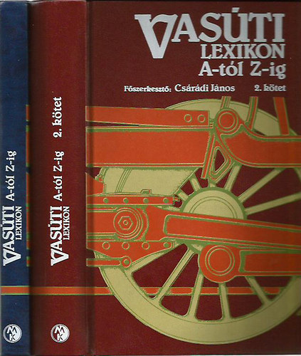 Cs�r�di J�nos (f�szerk.); Urb�n Lajos (f�szerk.) - Vas�ti lexikon A-t�l Z-ig I-II.