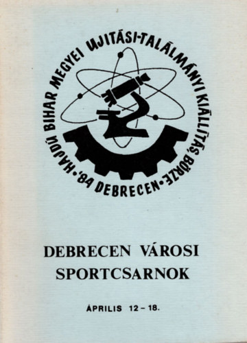 Orosz Jzsef - Debrecen Vrosi Sportcsarnok prilis 12-18. - Hajd-Bihar megyei ujtsi-tallmnyi killts, brze ( Debrecen 84 )