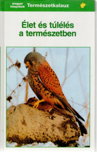 Josef Reichholf - Élet és túlélés a természetben (Természetkalauz)