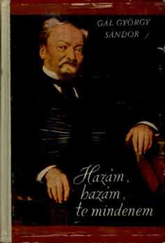 G�l Gy�rgy S�ndor - Haz�m, haz�m, te mindenem