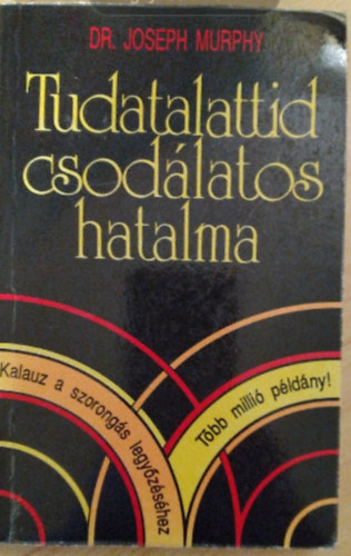 Dr. Joseph Murphy - Tudatalattid csod�latos hatalma