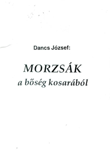 Dancs J�zsef - Morzs�k a b�s�g kosar�b�l