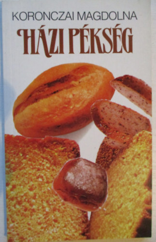 Koronczai Magdolna - Házi pékség