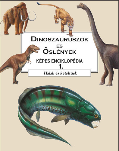 Dinoszauruszok s slnyek (Kpes enciklopdia) 1-5. (I-V.)