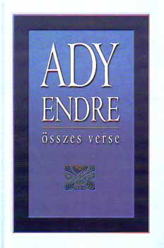 Ady Endre - Ady Endre �sszes verse
