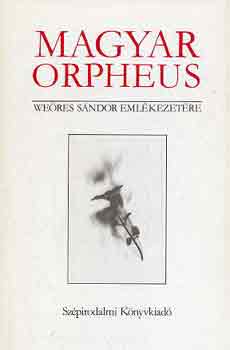 Domokos Mátyás - Magyar orpheus (Weöres Sándor emlékezetére)