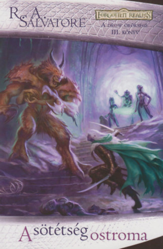 R. A. Salvatore - A sötétség ostroma