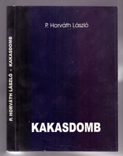 P. Horv�th L�szl� - Kakasdomb