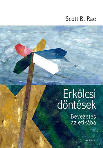 Scott B. Rae - Erklcsi dntsek
