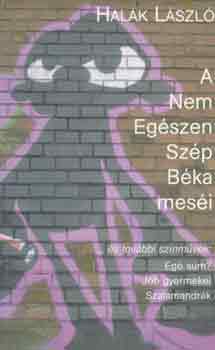 Halák László - A Nem Egészen Szép Béka meséi