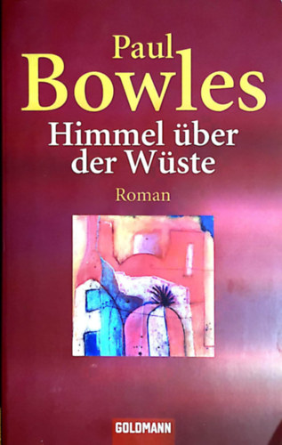 Paul Bowles - Himmel ber der Wste