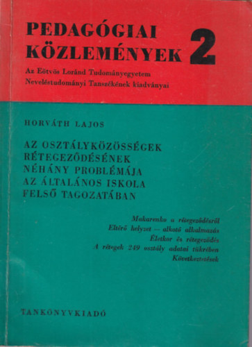 Horváth Lajos - Az osztályközösségek rétegződésének néhány problélmája az általános iskola felső tagozatában - Pedagógiai Közlemények 2