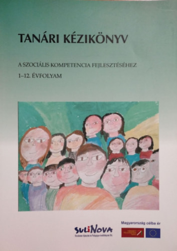 Kereszty Zsuzsa  (szerk.) - Tanri kziknyv a szocilis kompetencia fejlesztshez - 1-12. vfolyam