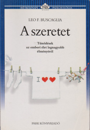 Leo F. Buscaglia - A szeretet - Tndsek az emberi let legnagyobb lmnyrl