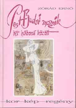 Z�r�d Ern� - Pest-Budai mozaik k�t h�bor� k�z�tt (kor k�p reg�ny)