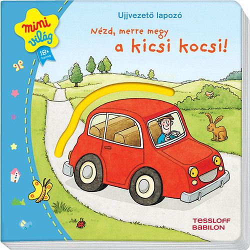 Szab T. Anna - Nzd, merre megy a kicsi kocsi! - Ujjvezet lapoz